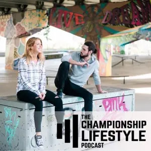 Championship Lifestyle Podcast 